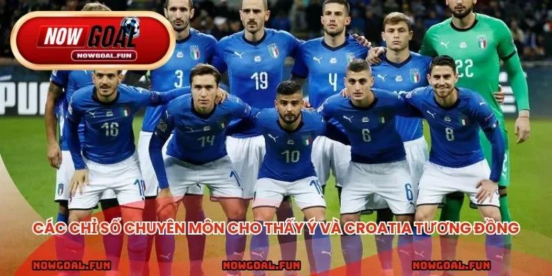 Các chỉ số chuyên môn cho thấy Ý và Croatia tương đồng