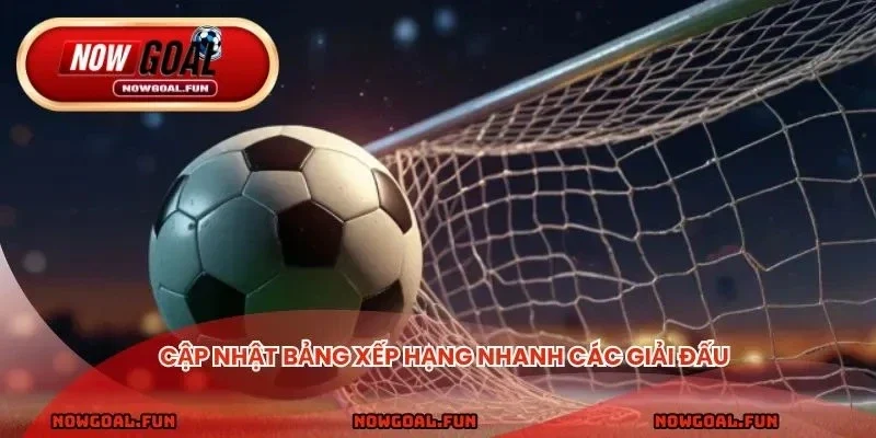 Cập nhật bảng xếp hạng các giải đấu