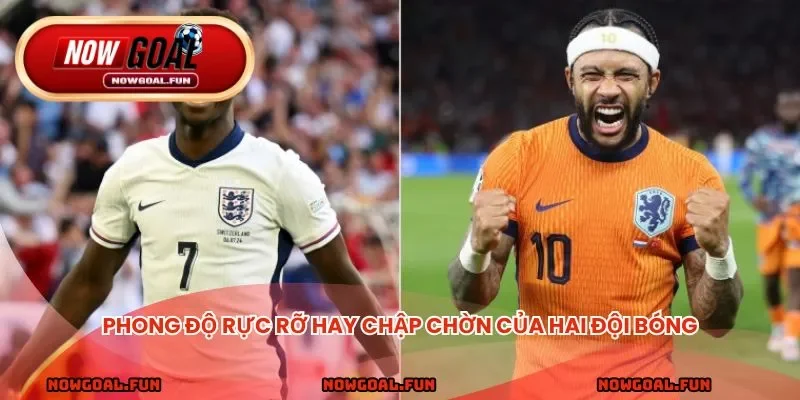 Phong độ rực rỡ hay chập chờn của hai đội bóng