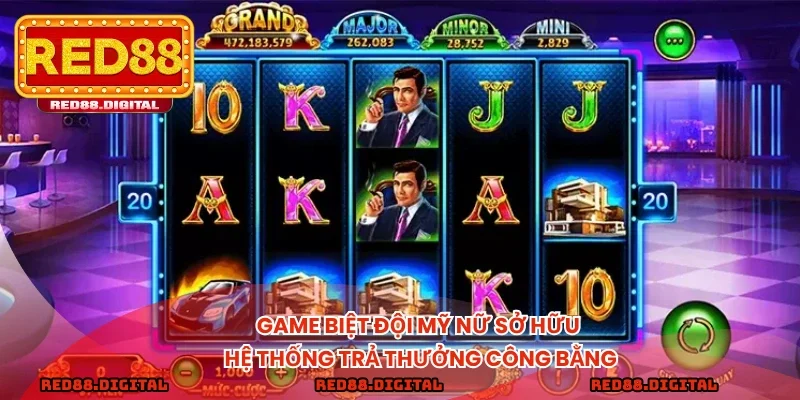Game Biệt Đội Mỹ Nữ sở hữu hệ thống trả thưởng công bằng