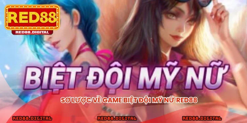 Sơ lược về game Biệt Đội Mỹ Nữ NOWGOAL