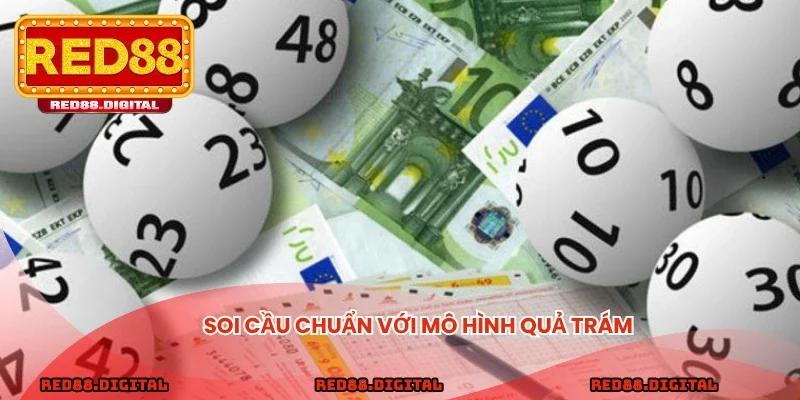 Soi cầu chuẩn với mô hình quả trám