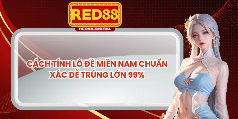 Cách Tính Lô Đề Miền Nam