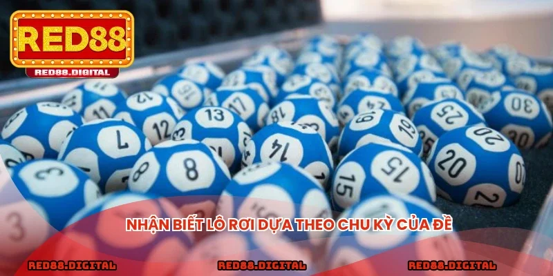 Nhận biết lô rơi dựa theo chu kỳ của đề