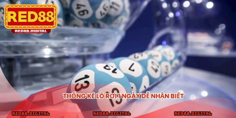 Thống kê lô rơi 1 ngày dễ nhận biết