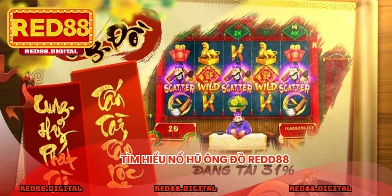 Tìm hiểu Nổ hũ Ông đồ Redd88