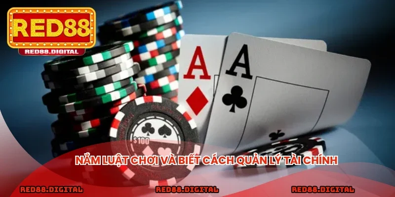 Nắm luật chơi và biết cách quản lý tài chính