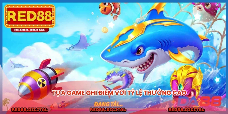 Tựa game ghi điểm với tỷ lệ thưởng cao